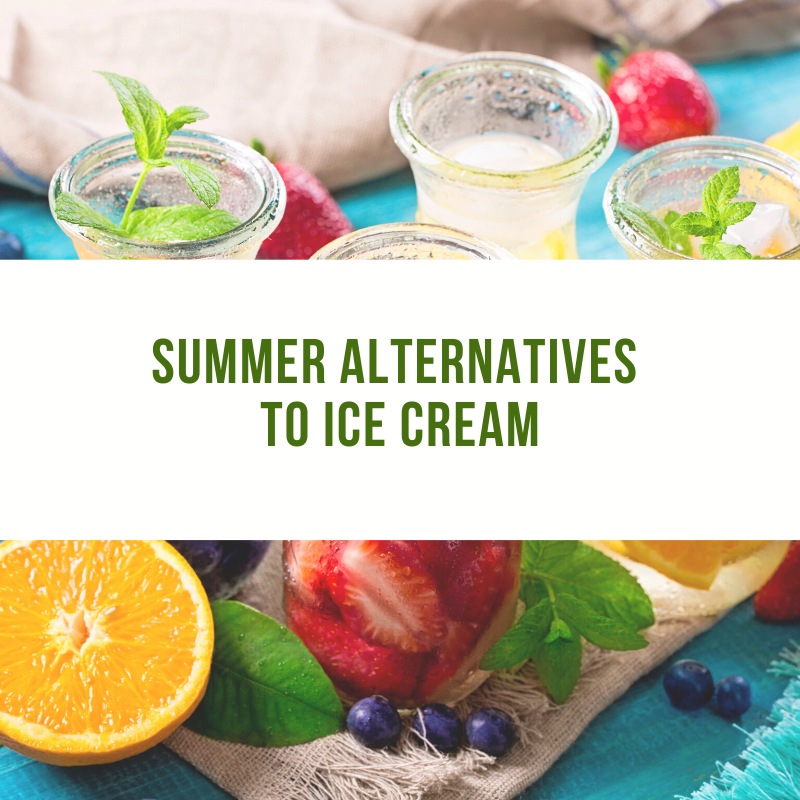 Summer Alternatives to Ice Cream from Dietitian Your Health Hub